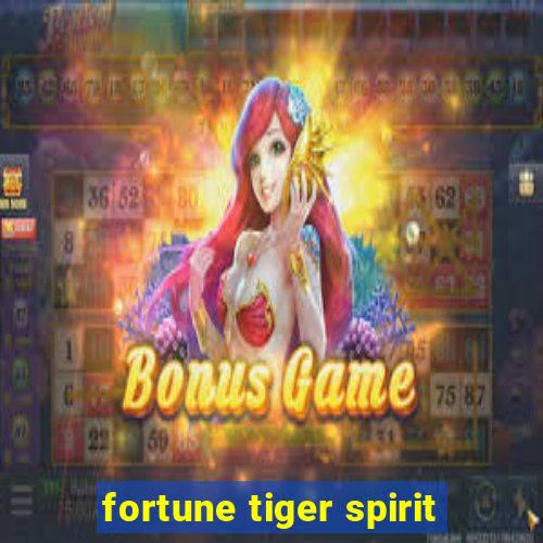 fortune tiger spirit